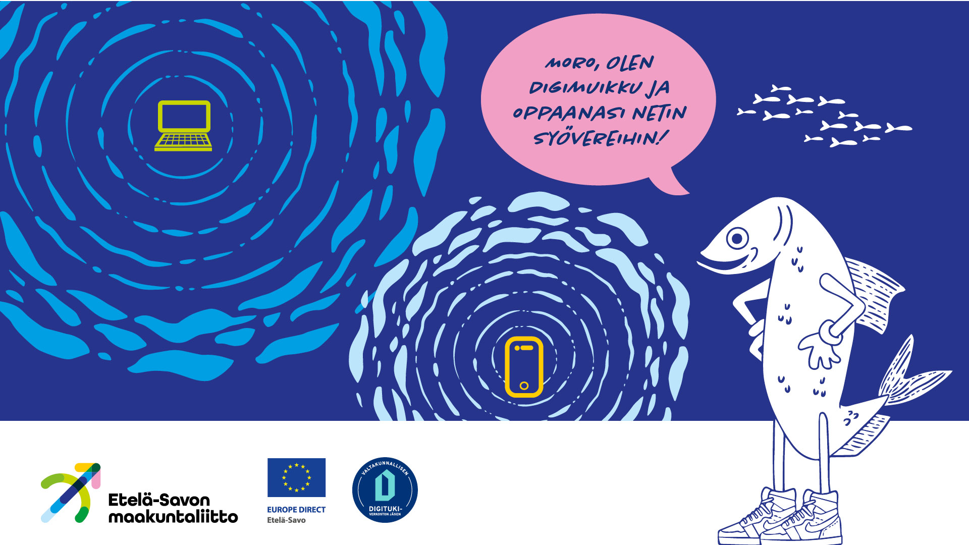 Etelä-Savon maakuntaliitto, Europe Direct ja Valtakunnallinen Digitukiverkosto tarjoavat oppaaksesi netin syövereihin Digimuikku-hahmon. 