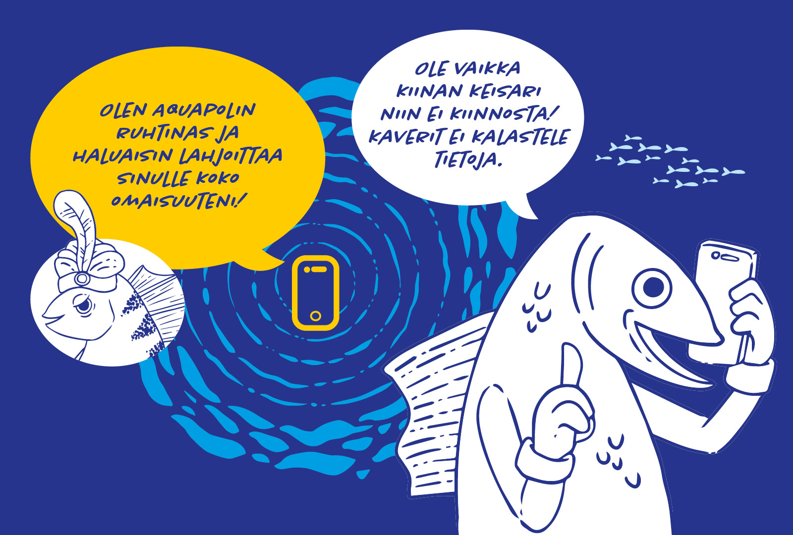Katala-Ahven koittaa viestien välityksellä uskotella olevansa Aquapolin-ruhtinas ja haluavansa lahjoittaa Digimuikulle rahaa. Neuvokas muikku tunnistaa kuitenkin tarjouksen valheellinen ja kieltäytyy jatkamasta keskustelua.