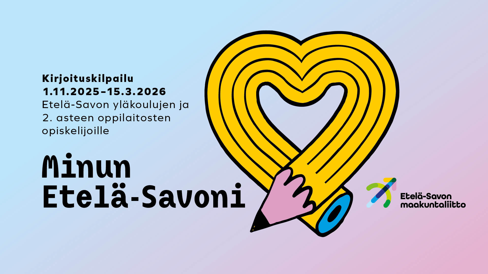Minun Etelä-Savoni kirjoituskilpailu 1.11.2025–15.3.2026 Etelä-Savon yläkoulujen ja 2. asteen oppilaitosten opiskelijoille.